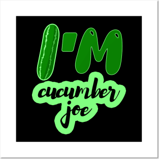 I'm cucumber joe Posters and Art